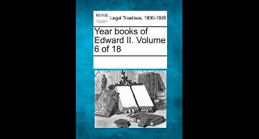 Year books of Edward II. Volume 6 of 18