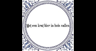 Tegeltje met Spreuk (Tegeltjeswijsheid): Met een krat bier in huis vallen + Kado verpakking & Plakhanger