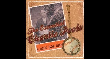 The Essential Charlie Poole