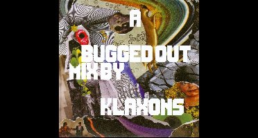 A Bugged Out Mix -Klaxons