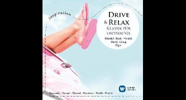 Drive & Relax: Klassik Fur Unterwegs
