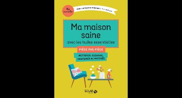 Ma maison saine avec les huiles essentielles