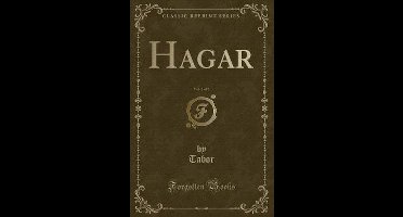 Hagar, Vol. 2 of 3 (Classic Reprint)