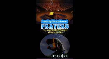 Prevailing Effectual Fervent Prayers