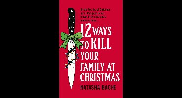 12 Ways to Kill Your Family at Christmas