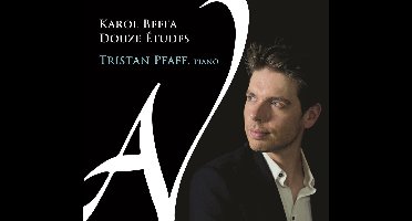 Tristan Pfaff - Karol Beffa: Douze Études (CD)