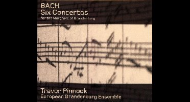 European Brandenburg Ensemble, Trevor Pinnock - J.S. Bach: Six Concertos For The Margrave Of Brandenburg (2 CD)