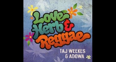 Taj Weekes & Adowa - Love Herb & Reggae (CD)