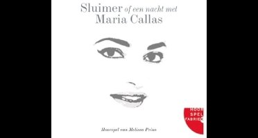 Sluimer of een nacht met Maria Callas (CD)