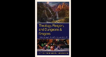 Theology, Religion, and Pop Culture- Theology, Religion, and Dungeons & Dragons
