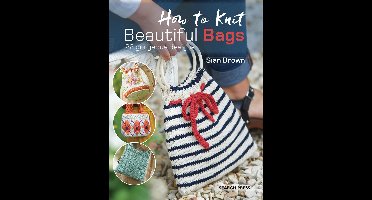 How to Knit Beautiful Bags