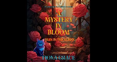 Mystery in Bloom, A: Ruin in the Roses (An Alice Bloom Cozy Mystery—Book 2)