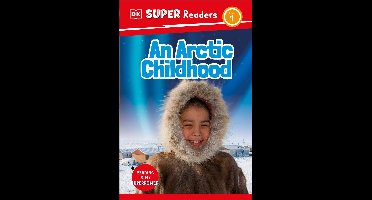 DK Super Readers- DK Super Readers Level 1 An Arctic Childhood