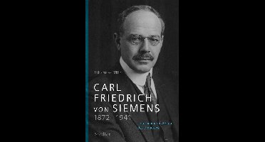 Carl Friedrich von Siemens 1872–1941