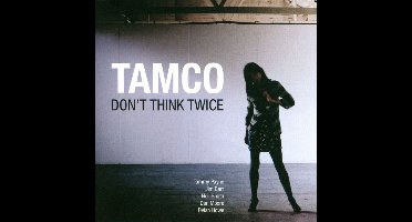 Don'T Think Twice