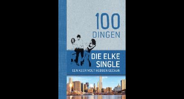 100 dingen die elke single een keer moet hebben gedaan