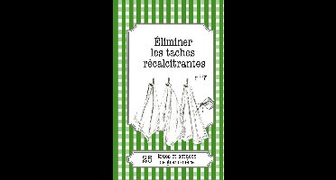 Éliminer les taches récalcitrantes