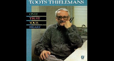 Only Trust Your Heart