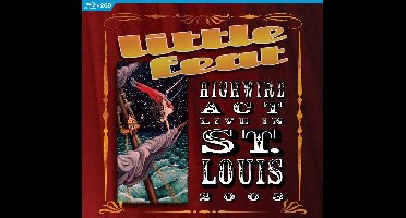 Little Feat - Highwire Act - Live In St. Louis 2003 (Blu-Ray | 2 CD)