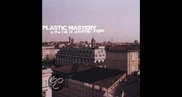 Plastic Mastery - In The Fall Of Unearthly Angels