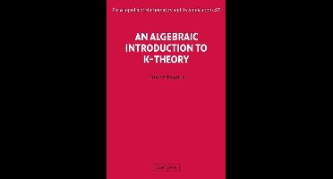 Encyclopedia of Mathematics and its Applications 87 - An Algebraic Introduction to K-Theory