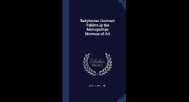 Babylonian Contract Tablets in the Metropolitan Museum of Art