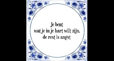 Tegeltje met Spreuk (Tegeltjeswijsheid): Je bent wat je in je hart wilt zijn, de rest is angst + Kado verpakking & Plakhanger