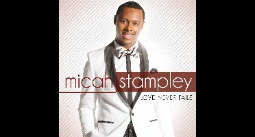 Micah Stampley - Love Never Fails