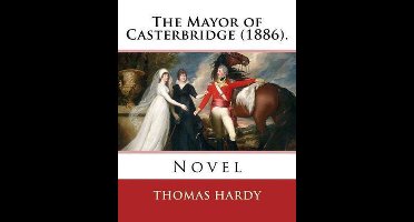 The Mayor of Casterbridge (1886). By