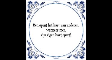 Tegeltje met Spreuk (Tegeltjeswijsheid): Men opent het hart van anderen, wanneer men zijn eigen hart opent! + Kado verpakking & Plakhanger