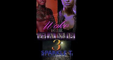Woke To The Game - Part 3