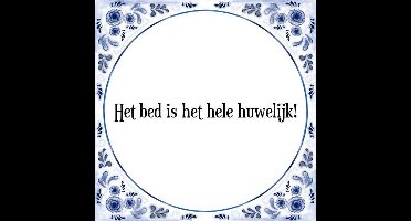 Tegeltje met Spreuk (Tegeltjeswijsheid): Het bed is het hele huwelijk! + Kado verpakking & Plakhanger