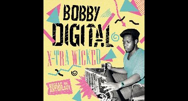 Bobby "Digital" Dixon - X-Tra Wicked (Reggae Anthology) (2 LP)