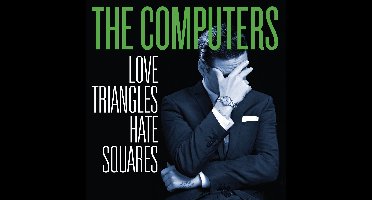 The Computers - Love Triangles Hate Squares (CD)