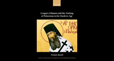 Gregory Palamas and the Making of Palamism in the Modern Age