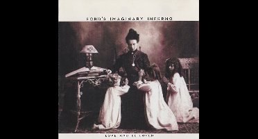 Ford's Imaginary Inferno - Loved And Be Loved (CD)