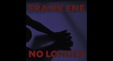 Frank Ene - No Longer (LP)