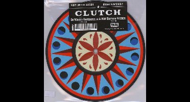 Clutch - In Walks Barbarella & Hot Bottom Feeder (7" Vinyl Single) (Picture Disc) (Limited Edition)