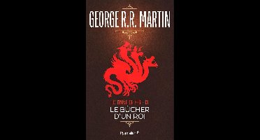 Le Trône de Fer 13 - Le Trône de Fer (Tome 13) - Le Bûcher d'un roi