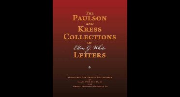 The Paulson and Kress Collections of Ellen G. White Letters