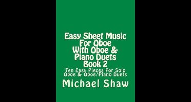 Easy Sheet Music for Oboe- Easy Sheet Music For Oboe With Oboe & Piano Duets Book 2
