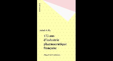 175 ans d'industrie pharmaceutique française