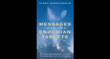 Messages from the Enochian Tablets
