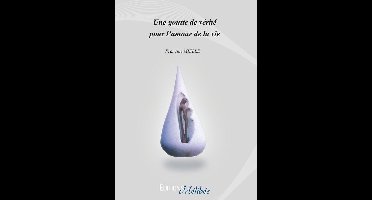 Une goutte de vérité pour l'amour de la vie
