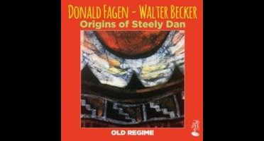 Donald Fagen & Walter Becker - Origins Of Steely Dan - Old Regime