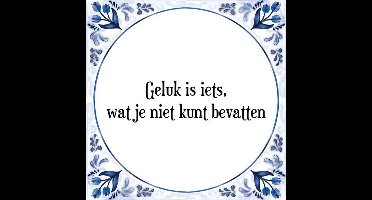 Tegeltje met Spreuk (Tegeltjeswijsheid): Geluk is iets, wat je niet kunt bevatten + Kado verpakking & Plakhanger