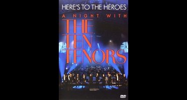 Ten Tenors - Here's To Heroes