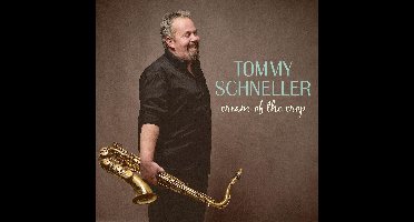 Tommy Schneller - Cream of the Crop