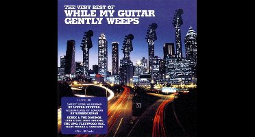 While My Guitar  Gently Weeps - Very Best