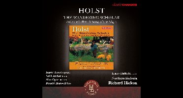 Ingrid Attrot, Neill Archer, Alan Opie, Donald Maxwell, Leslie Hatfield, Northern Sinfonia, Richard Hickox - Holst: The Wandering Scholar · Suite De Ballet · A Song Of The Night (CD) (Remastered)